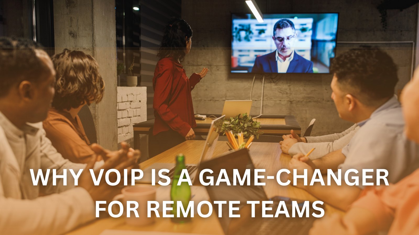 Why VoIP is a Game-Changer for Remote Teams