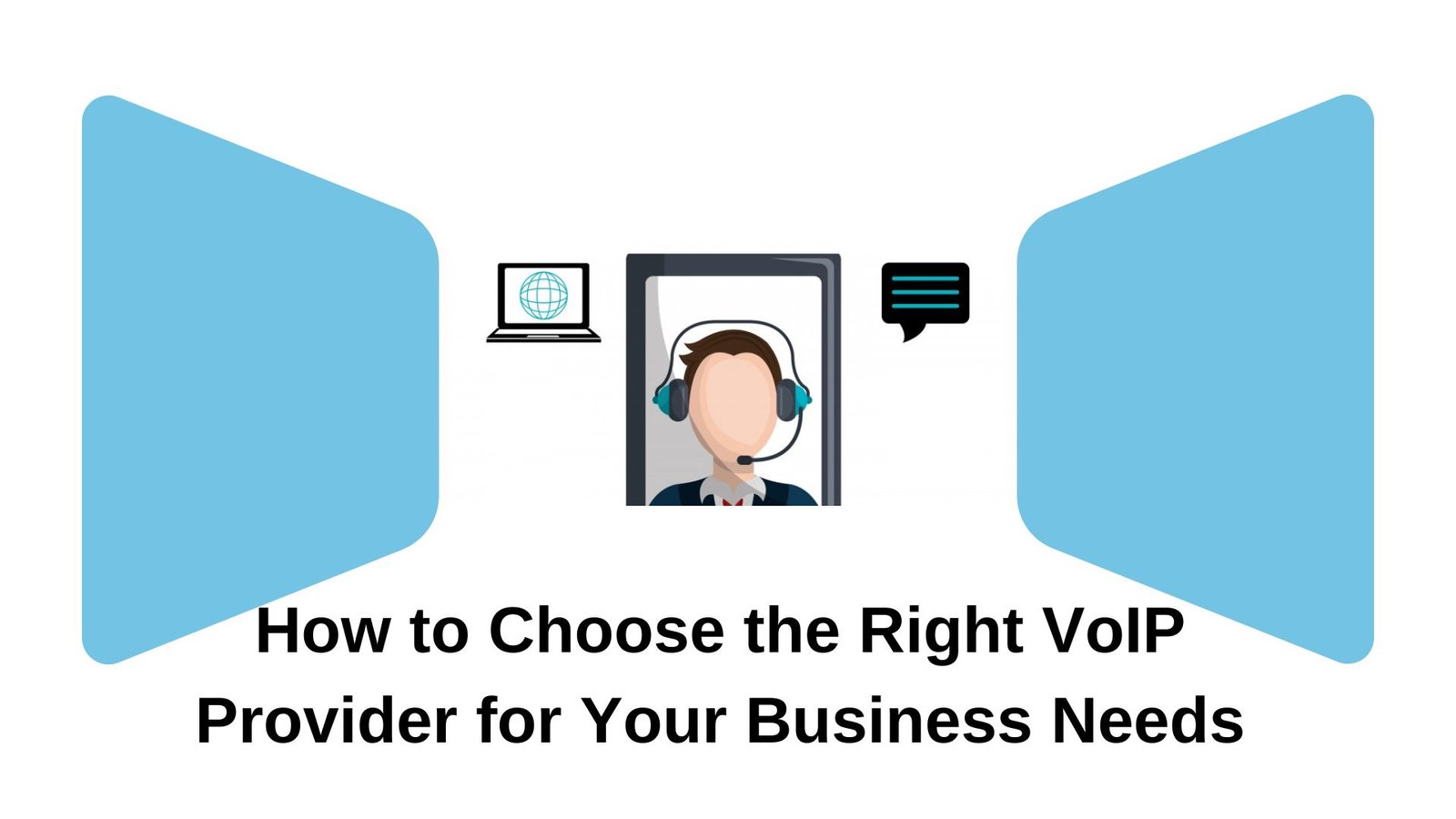 How to Choose the Right VoIP Provider for Your Business Needs